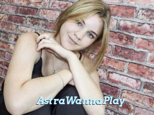 AstraWannaPlay