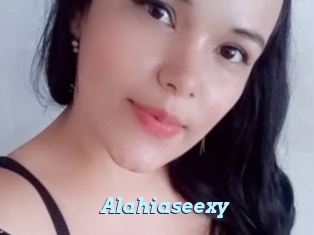 Alahiaseexy