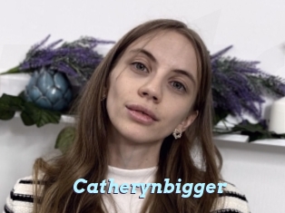 Catherynbigger