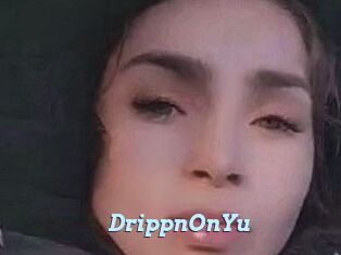 DrippnOnYu