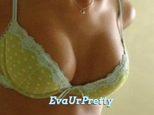 EvaUrPretty