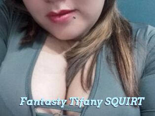 Fantasty_Tifany_SQUIRT