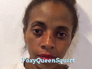 FoxyQueenSquirt