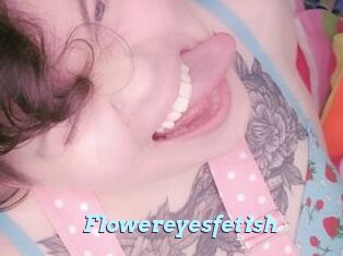 Flowereyesfetish