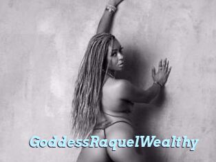 GoddessRaquelWealthy