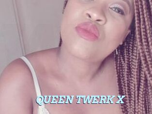 QUEEN_TWERK_X